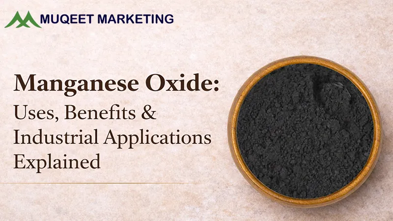 Manganese Oxide: Uses, Benefits & Industrial Applications Explained